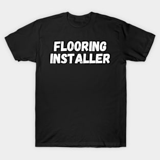 Flooring installer T-Shirt